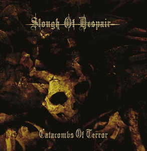 Slough Of Despair ‎(GR) - Catacombs Of Terror CD